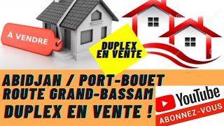 VENTE D’UNE BELLE VILLA DUPLEX DE 04 PIECES A ABIDJAN PORTBOUET ANANI ROUTE DE BASSAM CITÉ SIPIM [upl. by Aciras860]