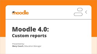 Moodle 40 Custom reports [upl. by Sergias]