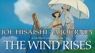 The Wind Rises Soundtrack Joe Hisaishi  A Journey [upl. by Allebram]