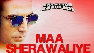 Maa Sherawaliye  Khiladiyon Ka Khiladi  Akshay Rekha amp Raveena  Sonu Nigam [upl. by Xymenes]