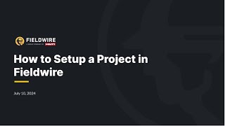 Fieldwire basics  How to set up a project [upl. by Ttezzil]