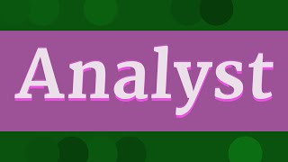 ANALYST pronunciation • How to pronounce ANALYST [upl. by Yajet848]