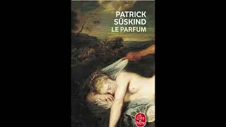 Le Parfum de Patrick Süskind  Livre Audio  Part 6 [upl. by Leinto]