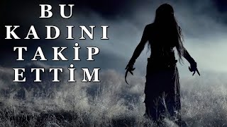 HAVA KARARDIÄžINDA BAHÃ‡EMÄ°ZE BÄ°R KADIN GELÄ°YORDU ONU TAKÄ°P ETTÄ°M  KORKU HÄ°KAYELERÄ°  140 [upl. by Valdis]