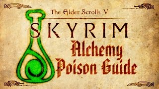 Skyrim  Alchemy Poison Guide [upl. by Ahoufe]