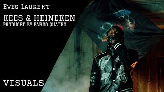 Eves Laurent  KEES amp HEINEKEN VISUALS [upl. by Hsiwhem]