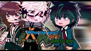 quotWho are youquot  Quirkless deku  Bkdk amp platonic kacchako  part 1  gcmm  MHABNHA [upl. by Lazarus]