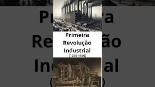 Primeira Revolução Industrial 17601850 shorts historia [upl. by Offen346]