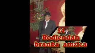 branko amzic 54 rodjendan [upl. by Prentice185]