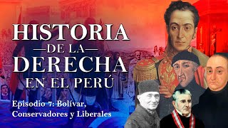 🟠 HISTORIA de la DERECHA POLITICA en PERÚ  BOLIVAR CONSERVADORES Y LIBERALES  PT 7 [upl. by Lashonde]