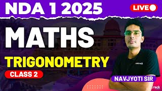 NDA 1 2025 Exam Maths Live  Trigonometry  Class 2 [upl. by Nemzzaj]