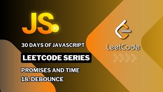 LeetCode 30 Days of JavaScript Debounce [upl. by Rubina43]