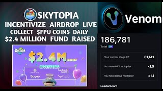 SKYTOPIA INCENTIVIZE AIRDROP  CLAIM DAILY FPU COINS AND VENOM AIRDROP S2 STAGE 3 TASKS airdrop [upl. by Dimphia]