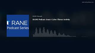 RANE Podcast Irans Cyber Threat Activity [upl. by Htebarual]