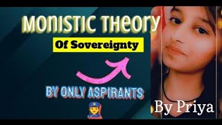 Monistic theory Sovereignty  By Priya Yadav  aspirants [upl. by Navert]