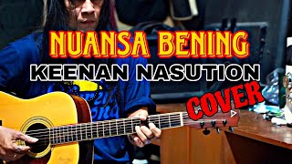 NUANSA BENING  KEENAN NASUTION COVER [upl. by Aurelia836]