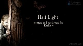 Karliene  Half Light [upl. by Christoforo]