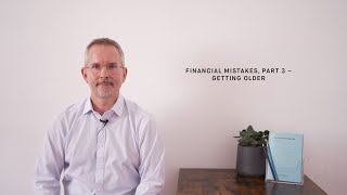 Financial mistakes part three  growing older [upl. by Frederick522]