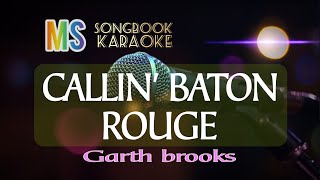 CALLIN BATON ROUGE  GARTH BROOKS KARAOKE [upl. by Jon79]