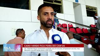 Cabo Verde fica fora do CAN 2025  Fala Cabo Verde [upl. by Aicena]