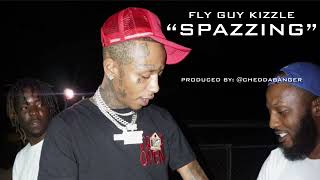 Fly Guy Kizzle Spazzing Official Audio ProdBy CheddaThisABanger [upl. by Enelyt]