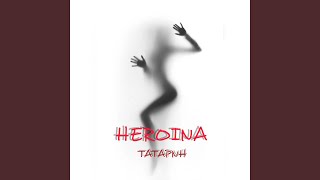 Heroina [upl. by Bourque]