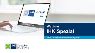 IHK Spezial Webinar Betriebsausgaben abzugsfähig verbuchen [upl. by Ball708]