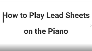 How to Play Lead Sheets on the Piano [upl. by Ah]