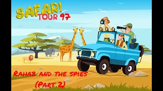 Safari throught the Bible  Safari Tour 97  Rahab and the Spies Part 2 [upl. by Utter]