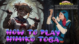 HIMIKO TOGA GUIDE  The Deadly Dance Tutorial How to Play My Hero Ultra Rumble  Gameplay mhur [upl. by Phelips]