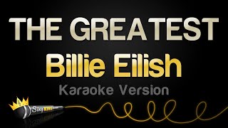 Billie Eilish  THE GREATEST Karaoke Version [upl. by Anived]