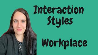 Your Interaction Style at the Workplace [upl. by Nennerb]