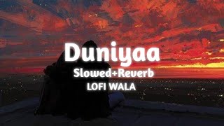 Duniyaa   SlowedReverb   Luka chuppi  Akhil amp Dhvani Bhanushali  LOFI WALA [upl. by Katlaps]