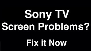 Sony TV Screen Problems  Fix it Now [upl. by Melisandra16]