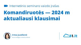 Komandiruotės — 2024 m aktualiausi klausimai [upl. by Ragas]