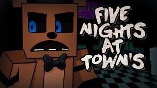 MINECRAFT FIVE NIGHTS AT TOWNS [upl. by Adigun]