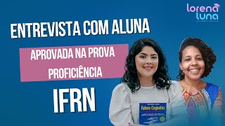 Entrevista com a aluna aprovada na proficiência do IFRN [upl. by Bokaj501]