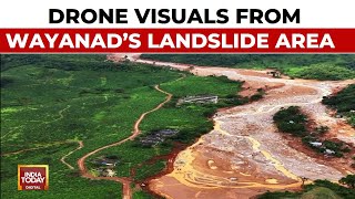 Wayanad Landslide Drone Footage Shows Widespread Destruction In LandslideHit Wayanad  India Today [upl. by Ahsil]