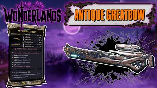 Legendary Item Guide  Antique Greatbow  Tiny Tinas Wonderlands [upl. by Mahoney980]