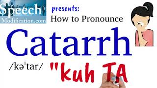 How to Pronounce Catarrh [upl. by Alvira]