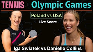 Paris Olympics 2024 Tennis Iga Swiatek vs Danielle Collins Poland vs USA Live Score Watchalong [upl. by Esma]