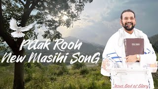 Paak Rooh  New Masihi 🎶✨ JesusGodofGlory [upl. by Nihhi]