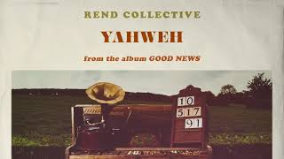 Rend Collective  Yahweh Audio [upl. by Ahseekal]