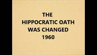 THE HIPPOCRATIC OATH WAS CHANGED 1960 [upl. by Ezra121]