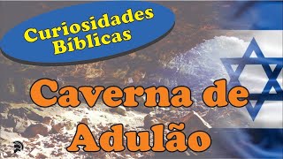 CAVERNA DE ADULÃO  CURIOSIDADES biblianalata caverna adulão davi saul hebreus fé jesus [upl. by Zollie926]