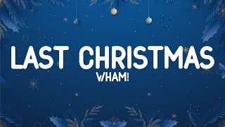 Wham  Last Christmas Lyrics [upl. by Grof]