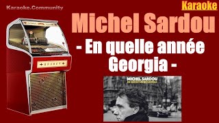 Karaoke dévocalisé  Michel Sardou  En quelle année Georgia clip video included [upl. by Middendorf266]