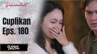 DI ANTARA DUA CINTA  Cuplikan Eps 180 [upl. by Demitria394]