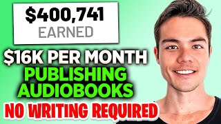 How to Make Money Publishing Audiobooks on Audible 16751 Per Month [upl. by Ytissac]