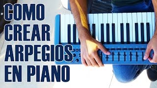 Como Crear Arpegios en Piano y Teclado  Clases de Piano Para Principiantes [upl. by Blondelle318]